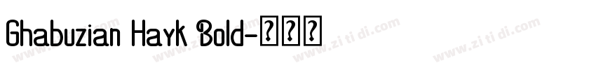 Ghabuzian Hayk Bold字体转换